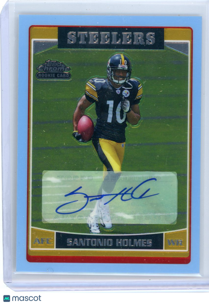 Santonio Holmes - 2006 Topps Chrome Rookie Auto Light Blue Refractor 15/50 #244