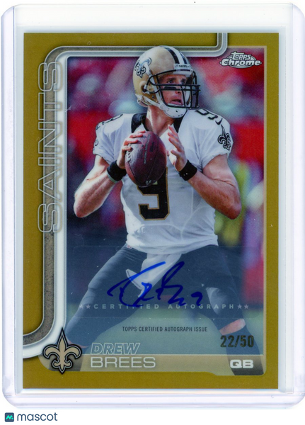 Drew Brees - 2025 Topps Chrome Football Gold Refractor Auto 22/50