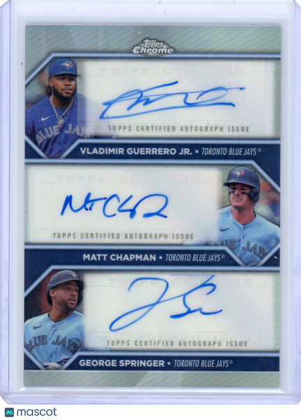 Vladimir Guerrero Jr. George Springer Matt Chapman - 2023 Topps Chrome Auto /10