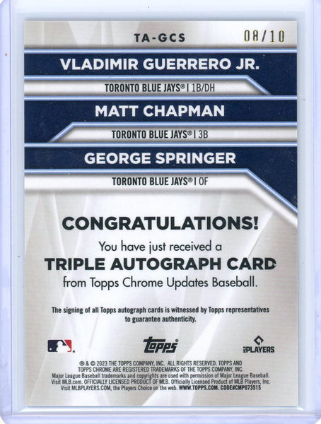 Vladimir Guerrero Jr. George Springer Matt Chapman - 2023 Topps Chrome Auto /10