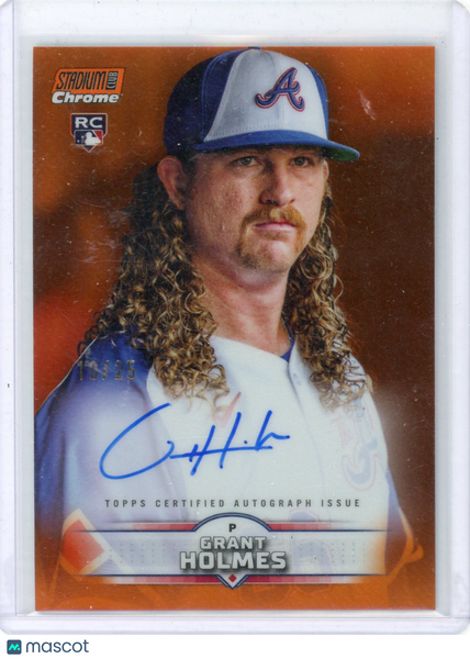 Grant Holmes - 2025 Topps Stadium Club Chrome Orange Auto RC 10/25