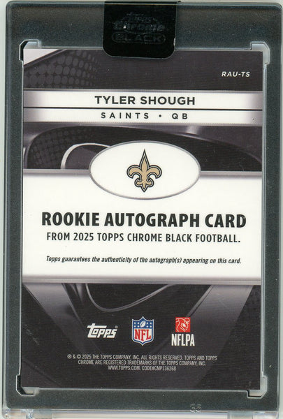 Tyler Shough - 2025 Topps Chrome Black Rookie Auto RAU-TS