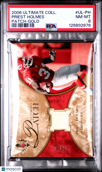 Priest Holmes - 2006 Ultimate Collection Jerseys Patch Gold PSA 8 18/30 08/81