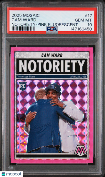 Cam Ward - 2025 Panini Mosaic Notoriety Pink Fluorescent Rookie #17 PSA 10