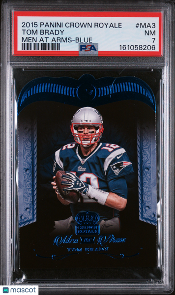 Tom Brady - 2015 Panini Crown Royale Men At Arms Blue PSA 7